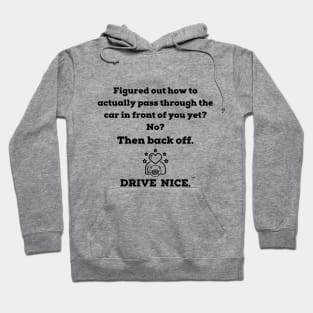 Drive nice, back off Hoodie